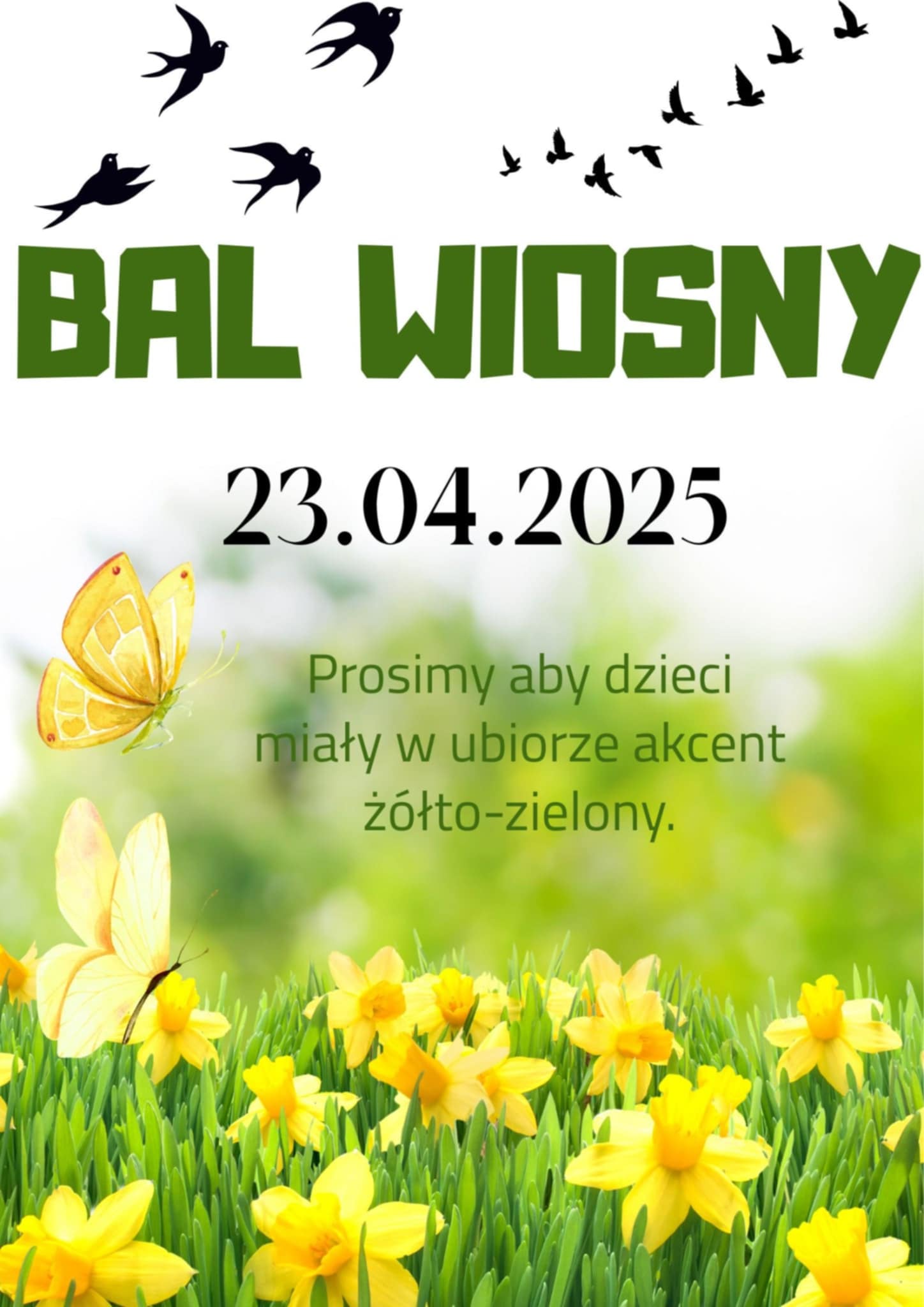 Plakat informacyjny. Na plakacie znajduje się tekst: Bal Wiosny, 23.04.2025, Prosimy aby dzieci miały w ubiorze akcent zółto-zielony.